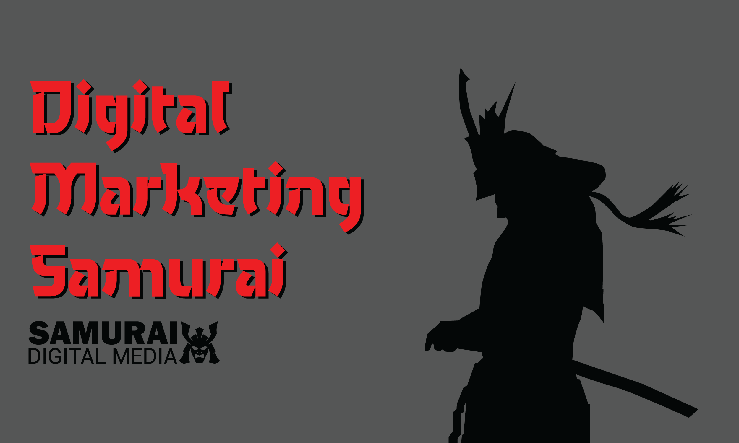 Unleashing the Way of the Marketing Samurai: Crafting a Powerful Strategy with Samurai Digital Media